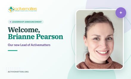 Introducing Brianne Pearson, our new Lead of Activematters